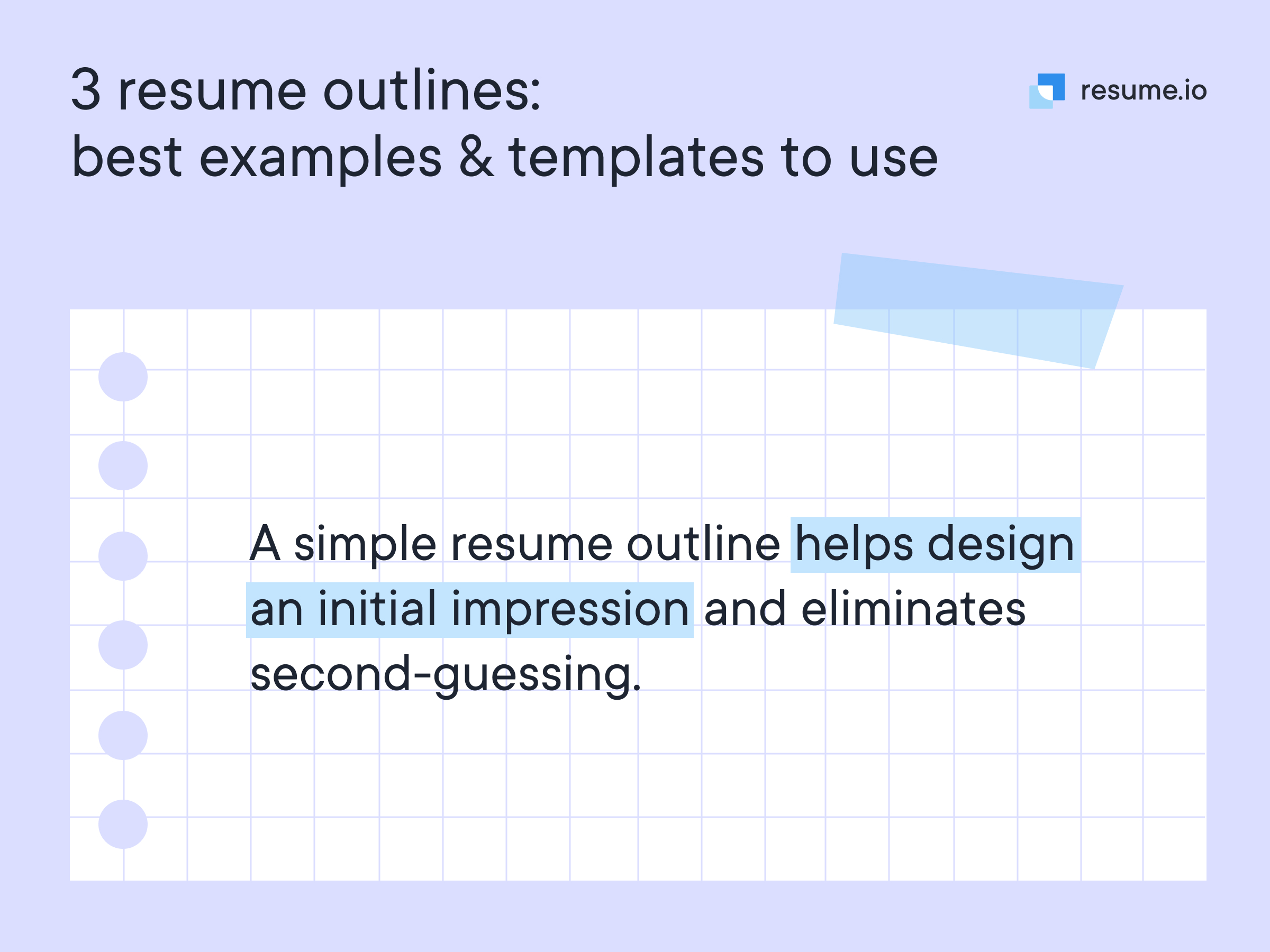 Resume outlines helps design an initial impression