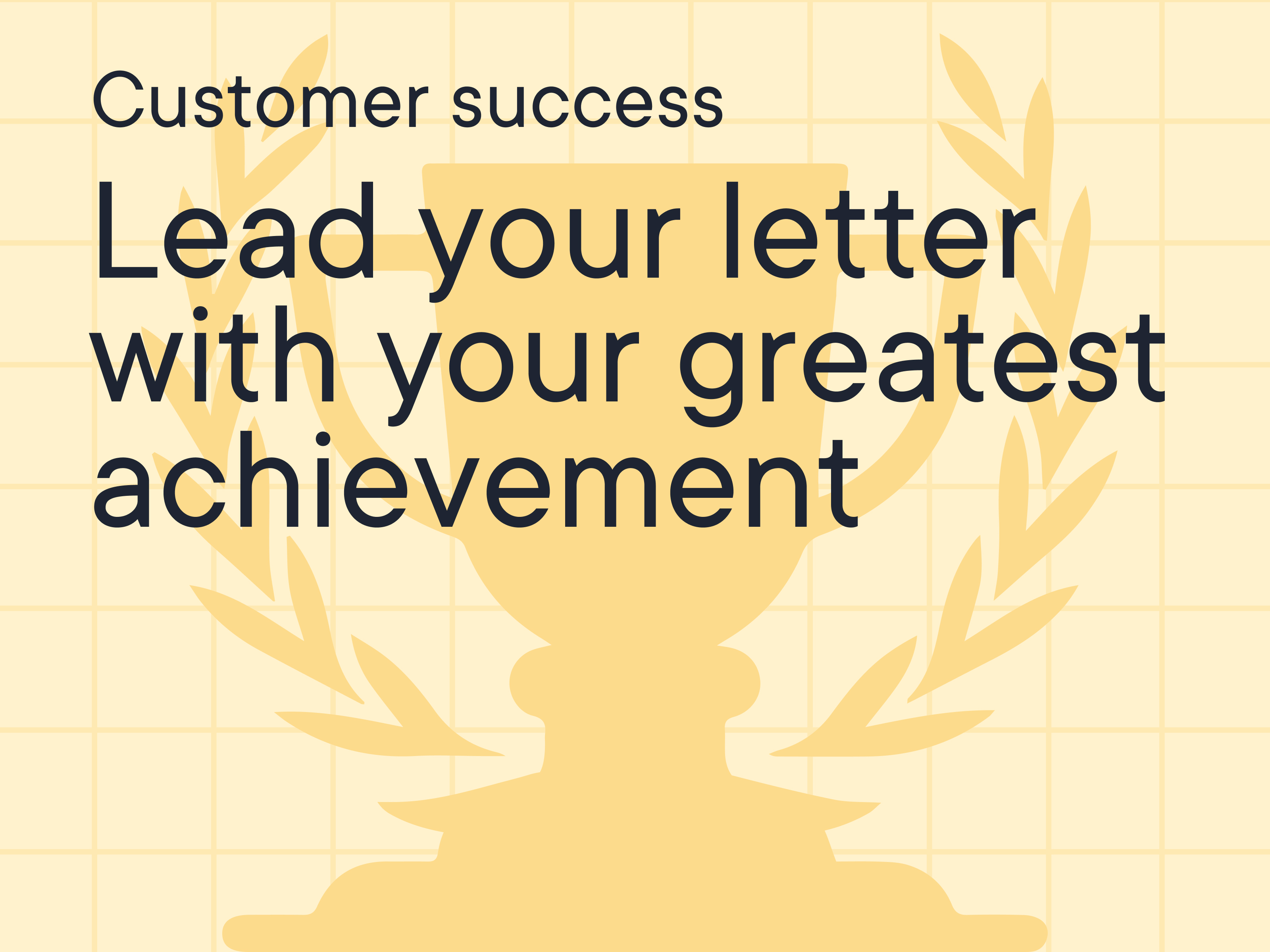 Lead your letter with your greatest achievement